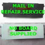 Mail In Repair Service: WB12K006 009 Oven Range Control Board 1YEAR Warranty. Fixed Price $91.11.
