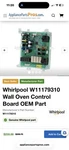 W11179310 Whirlpool Wall Oven Main Control Board Oem Next Day Free Shipping. Fixed Price $149.97.
