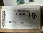 + New Whirlpool Module - Part # W11742047. Fixed Price $225.00.
