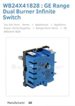 WB24X41828 : Rangedual Burner Infiniteswitch. Fixed Price $22.99.