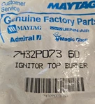 7432P073 60 Maytag Range Top Burner Ignitor. Fixed Price $20.00.