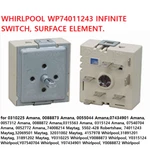 Oem Whirlpool WP74011243 Infinite Switch, Surface Element. Lot Of New. Fixed Price $42.50.