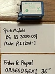 Spark Module For Fisher & Paykel 36" Dual Fuel Range OR36SDG6X1 Hm-roc. Fixed Price $56.88.